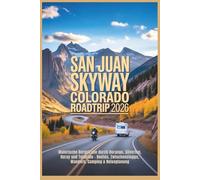 San Juan Skyway Colorado Roadtrip 2026: Malerische Bergstraße durch Durango, Silverton, Ouray und Telluride - Routen, Zwischenstopps, Wandern, Camping & Reiseplanung