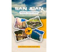SAN JUAN TRAVEL GUIDE 2026: “Discover the Best Attractions, Local Flavours, and Insider Tips for an Unforgettable Stay”