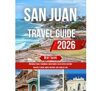 SAN JUAN TRAVEL GUIDE 2026: Unforgettable Caribbean adventures filled with culture beaches flavor music history and endless fun