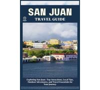 SAN JUAN TRAVEL GUIDE: Top Attractions, Local Tips, Outdoor Adventures, and Travel Essentials for Your Journey