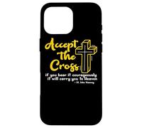 San Juan Vianney Aceptar la Cruz Catholic Saint Catholic Cita Carcasa para iPhone 16 Pro MAX