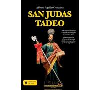 San Judas Tadeo.: Vida, carta, virtud, imagen y amistad con el apóstol (Mascarón no ficción)