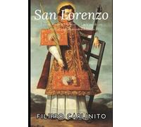 San Lorenzo: Fuoco, Fede e Miracoli - La Vita di un Martire che Illuminò il Mondo