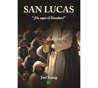 SAN LUCAS: "¡He aquí el Hombre!"