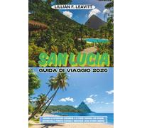 San Lucia Guida di viaggio 2026: Esplora le avventure caraibiche e le fughe tropicali con spiagge, sentieri nella foresta pluviale e meraviglie locali in Nord America