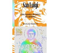 San Luigi. Come rispondere alla violenza del capitalismo? (Iconografie)