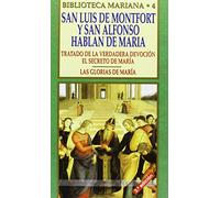 San Luis de Montfort y San Alfonso hablan de María: Tratado de la verdadera devoción. Las glorias de María (Grandes firmas Edibesa)