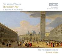 Les Traversees Baroques, Etienne Meyer – San Marco Di Venezia, The Golden Age – CD – Accent
