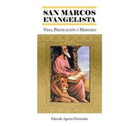 San Marcos Evangelista: Vida, Predicación y Martirio