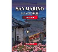 SAN MARINO GUÍA DE VIAJE 2025 2026: Las mejores cosas que hacer, itinerarios detallados, consejos de viaje, cultura, comida, caminatas panorámicas y ... explorar la república más antigua del mundo