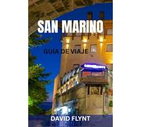 SAN MARINO GUÍA DE VIAJE: Guía completa para exploradores de la antigua república europea: miradores ocultos, calles históricas, cultura local e itinerarios inteligentes