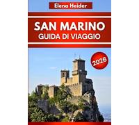 SAN MARINO GUIDA DI VIAGGIO 2026: Cosa vedere, mangiare, fare e sapere prima di partire