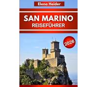 SAN MARINO REISEFÜHRER 2026: Was Sie vor Ihrer Reise sehen, essen, tun und wissen sollten