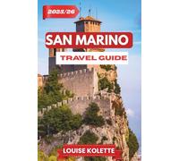 SAN MARINO TRAVEL GUIDE 2025-2026: A Traveler’s Journey Through History,Culture,and Breathtaking Views.