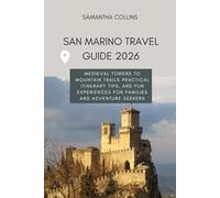 SAN MARINO TRAVEL GUIDE 2026: Medieval Towers to Mountain Trails Practical Itinerary TIPS, and Fun Experiences for Families and Adventure Seekers