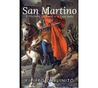 San Martino: Il Mantello, i Miracoli e la Luce della Galia