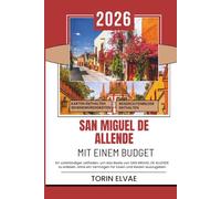 SAN MIGUEL DE ALLENDE MIT EINEM BUDGET: Ein günstiger Reiseführer für die Erkundung Mexikos im Jahr 2026