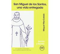 San Miguel de los Santos, una vida entregada: 191 (Santos y Santas)