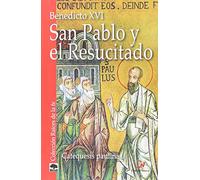 San Pablo y el Resucitado: Catequesis paulinas (Raíces de la fe)
