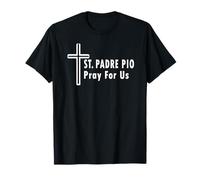 San Padre Pío Ore por Nosotros Oración Católica de San Patronazgo Camiseta