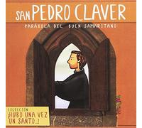 San Pedro Claver: Parábola del buen samaritano (Hubo una vez un santo...)