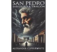San Pedro: Sabiduría & Traición (Religión y ficción)