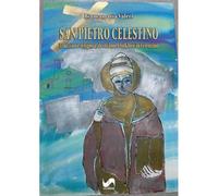 San Pietro Celestino. Tradizione religiosa, devozione e folklore in Ferentino. Ediz. illustrata (Verus)