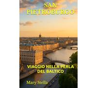 SAN PIETROBURGO: VIAGGIO NELLA PERLA DEL BALTICO