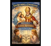 SAN RICARDO DE CHICHESTER ORACIONES Y SANTO ROSARIO PARA LOS HIJOS DE MARIA