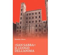 «San Sabba». Il luogo dell’anima (Tracce di memoria)