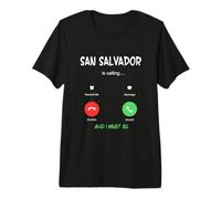 San Salvador está Llamando y Debo IR a El Salvador de Viaje Camiseta Premium
