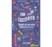 SAN SATISFAYER-Bendito Tú Eres Entre Todos Los Placeres
