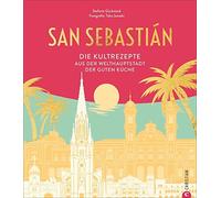 San Sebastián: Die Kultrezepte aus der Welthauptstadt der guten Küche