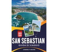 SAN SEBASTIÁN Guida di viaggio 2026: Scopri spiagge dorate, cultura dei pintxos, passeggiate costiere, momenti culinari e consigli pratici per la tua fuga in Spagna