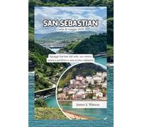 San Sebastian Guida di viaggio 2026: Spiagge baciate dal sole, un centro storico perfetto e una scena culinaria