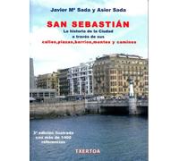 San Sebastián. La historia de la ciudad a través de sus calles, plazas, barrios, montes y caminos