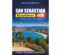 San Sebastian Reiseführer 2026: Pintxos-Bars, Strand La Concha und praktische Planung für Erstbesucher des Baskenlandes