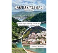 San Sebastian Reisgids 2026: Zonovergoten stranden, een perfecte oude stad en een culinaire scene