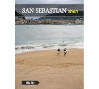 SAN SEBASTIAN SPAIN: A Luxury Coffee Table Book of Iconic Landmarks