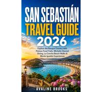 SAN SEBASTIÁN TRAVEL GUIDE 2026: Explore the Basque Country with Pintxos Food Trails, Michelin-Starred Dining, La Concha Beach Walks & Monte Igueldo Experiences