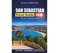 SAN SEBASTIAN TRAVEL GUIDE 2026: Pintxos Bars, La Concha Beach and Practical Planning for First-Time Visitors to the Basque Country