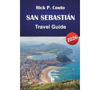 SAN SEBASTIÁN TRAVEL GUIDE 2026: Pintxos Bars, La Concha Beach, Day Trips to Bilbao, and Practical Tips for First-Time Visitors