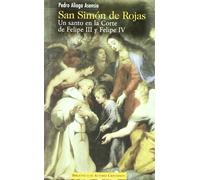 San Simón de Rojas: Un santo en la Corte de Felipe III y Felipe IV (NORMAL)
