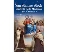 San Simone Stock. Veggente della Madonna del Carmine. Ediz. illustrata (Messaggeri d'amore)