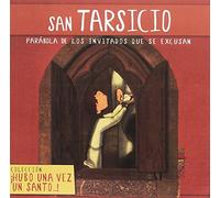 San Tarsicio: Parábola de los invitados al banquete (Hubo una vez un santo...)