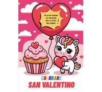 SAN VALENTINO: ALBUM DA COLORARE: Scopri la magia dell'amore nel giorno di San Valentino con questo affascinante libro da colorare!