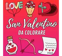 San Valentino da Colorare: 30 Disegni Semplici e Divertenti | con pagina nera salva colore per ogni disegno