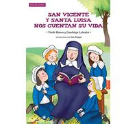 San Vicente Y Santa Luisa Nos Cuentan Su Vida