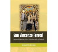 San Vincenzo Ferreri: Apostolo della pace, predicatore infaticabile e padre dei Castanesi