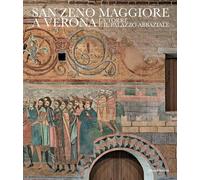 San Zeno Maggiore a Verona. La Torre e il Palazzo abbaziale. Ediz. italiana e inglese (Architettura)